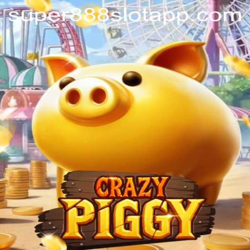 Unveiling CrazyPiggy: A Thrilling Adventure in Super888 Slot App