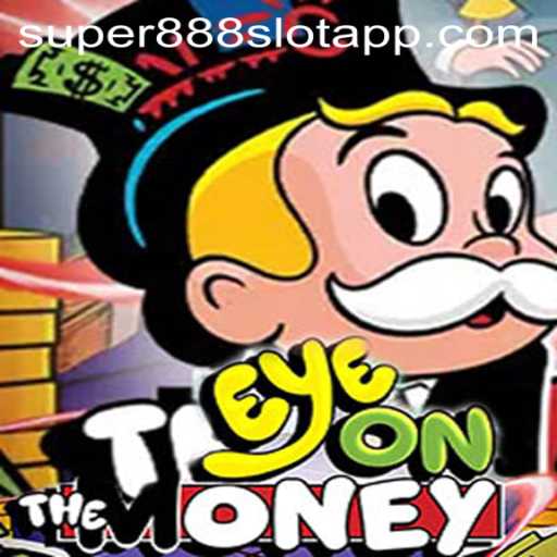 Discover EyeOnTheMoney: A Dive into the Super888 Slot App Phenomenon