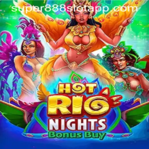 HotRioNightsBonusBuy: A Sizzling Addition to the Super888 Slot App